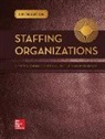Herbert G. Heneman, Herbert Heneman Iii, Herbert G. Heneman III, Timothy Judge, Timothy A. Judge, John Kammeyer-Mueller - Staffing Organizations
