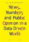An Nguyen, an (Senior Lecturer in News Media/journali Nguyen, An Nguyen, An (Senior Lecturer in News Media/Journalism Studies Nguyen, Dr. An (Senior Lecturer in News Media/Journalism Studies Nguyen - News, Numbers and Public Opinion in a Data-Driven World