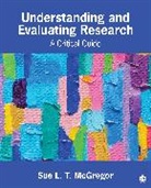 Sue L. T. Mcgregor, Sue L. T. L. T. Mcgregor - Understanding and Evaluating Research