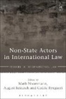 Dr. Math Reinisch Noortmann, Math Noortmann, August Reinisch, Cedri Ryngaert, Dr. Math Noortmann, Math Noortmann... - Non-State Actors in International Law