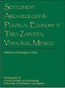 Christopher A. Pool - Settlement Archaeology and Political Economy at Tres Zapotes, Veracruz, Mexico