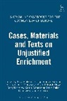 Jack Beatson, Jack Beatson FBA, E J H Schrage, Jack Beatson, Sir Jack Beatson, Dimitri Droshout... - Cases, Materials and Texts on Unjustified Enrichment