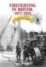 Dennis Hill - Firefighting in Bristol