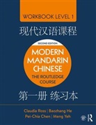 Pei-Chia Chen, Pei-chia (University of California Chen, Baozhang He, Ross, Claudia Ross, Claudia He Ross... - The Routledge Course in Modern Mandarin Chinese - 1: Modern Mandarin Chinese