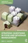 Roy Wood, Roy C Wood, Roy C (School of Tourism Wood, Roy C. Wood - Strategic Questions in Food and Beverage Management