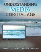 Melvin L. DeFleur, Everette E. Dennis - Understanding Media in the Digital Age