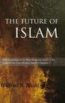 Wilfrid Scawen Blunt, Wilfrid Scawen Blunt - The Future of Islam