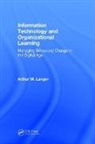 Arthur M. Langer, Arthur M. (Columbia University Langer, Arthur M. (Columbia University) Langer, Langer Arthur M. - Information Technology and Organizational Learning