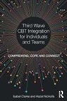Clarke, Isabel Clarke, Isabel (Hampshire Partnership Nhs Trust UK) Clarke, Isabel (Isabel Clarke Is a Consultant Clin Clarke, Isabel (Isabel Clarke is a Consultant clinical psychologist Clarke, Isabel Nicholls Clarke... - Third Wave Cbt Integration for Individuals and Teams