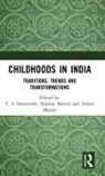 T. S. (See Sfcase: 01084255 - Incorrec Saraswathi, T. S. Menon Saraswathi, Ankur Madan, Shailaja Menon, T S SARASWATHI, T. S. Saraswathi... - Childhoods in India