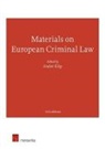 Andre Klip - MATERIALS ON EUROPEAN CRIMINAL LAW