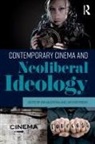 Lars Kristensen, Ewa Mazierska, Ewa Kristensen Mazierska, Lars Kristensen, Ewa Mazierska - Contemporary Cinema and Neoliberal Ideology