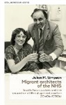 Julian Simpson, Julian M. Simpson, Keir Waddington - Migrant Architects of the Nhs