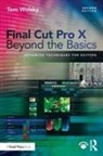 Tom Wolsky, Tom (Senior Instructor At Digital Media Ac Wolsky - Final Cut Pro X Beyond the Basics