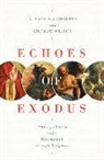 Alastair J Roberts, Alastair J. Roberts, Andrew Wilson - Echoes of Exodus