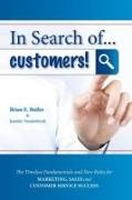 Brian E Butler, Brian E. Butler - In Search of...Customers Timeless Fundamentals and The New Rules for Marketing, Sales and Customer Service Success