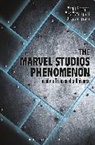 Martin Flanagan, Martin (University of Salford Flanagan, Andrew Livingstone, Andrew (University of Bolton Livingstone, Mi McKenny, Mike McKenny... - The Marvel Studios Phenomenon