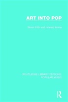 Frith, Simon Frith, Simon Horne Frith, Howard Horne, Horne Howard - Art Into Pop