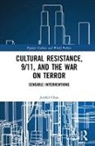 Chao, Jenifer Chao - Cultural Resistance, 9/11, and the War on Terror