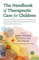Janise Mitchell, MITCHELL JANISE, T, Tei, Edward Tronick, Edward C Tronick... - The Handbook of Therapeutic Care for Children