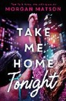 Morgan Matson, Matson Morgan, Morgan Matson - Take Me Home Tonight