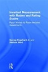 George Engelhard, George (University of Georgia Usa) Engelhard Jr, George Engelhard Jr., George (University of Georgia Engelhard Jr., Stefanie Wind, Stefanie (University of Alabama Wind... - Invariant Measurement With Raters and Rating Scales