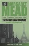 Margaret Mead, Rhoda Metraux - Themes in French Culture