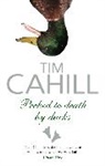 Tim Cahill - Pecked To Death By Ducks