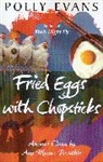 Polly Evans, Evans Polly - Fried Eggs With Chopsticks