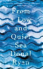 Donal Ryan, Donald Ryan - From a Low and Quiet Sea