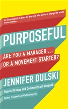 Jennifer Dulski, Jennifer (Author) Dulski, Dulski Jennifer - Purposeful