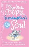 Jack Canfield, JackThieman Canfield, Mark Victo Hansen, Mark Victor Hansen, Hansen Mark Victor, Leann Thieman... - Chicken Soup for the Grandmother's Soul