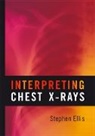Stephen Ellis, Stephen G. Ellis, Stephen Ellis - Interpreting Chest X-rays
