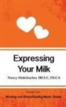 Nancy Mohrbacher - Expressing Your Milk: Excerpt from Working and Breastfeeding Made Simple