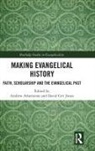 Andrew Atherstone, Andrew (Wycliffe Hall Atherstone, Andrew Jones Atherstone, David Ceri Jones, David Ceri (Aberystwyth University Jones, Andrew Atherstone... - Making Evangelical History