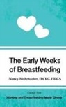 Nancy Mohrbacher - The Early Weeks of Breastfeeding: Excerpt from Working and Breastfeeding Made Simple