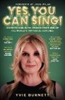 Yvie Burnett - Yes, You can Sing - Learn to Sing with Lessons from One of The World's Top Vocal Coaches