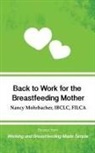 Nancy Mohrbacher - Back to Work for the Breastfeeding Mother: Excerpt from Working and Breastfeeding Made Simple