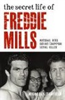 Michael Litchfield, Litchfield Michael - The Secret Life Of Freddie Mills - National Hero, Boxing Champion, SERIAL KILLER