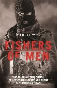 Rob Lewis - Fishers of Men - The Gripping True Story of a British Undercover Agent in Northern Ireland