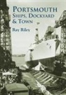 Ray Riley, Ray Riley - Portsmouth Ships, Dockyard and Town