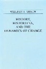 William Green, William A. Green, Green William A. - History, Historians, and the Dynamics of Change