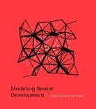 Arjen van Ooyen, A Van Ooyen, Arjen van Ooyen, Arjen Van Ooyen - Modeling Neural Development