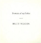 Brett&#x20;Weston,&#x20;Brett&#x20;Weston&#x20;-&#x20;Portraits&#x20;of&#x20;My&#x20;Father