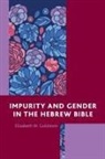 Elizabeth W. Goldstein, Goldstein Elizabeth W. - Impurity and Gender in the Hebrew Bible