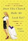 Rhoda Janzen, Janzen Rhoda - Does This Church Make Me Look Fat?