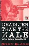 Wensley Clarkson - Deadlier Than the Male