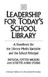 Josette Lyders, Lyders Josette, Patricia Wilson, Patricia Potter Wilson, Wilson Patricia Potter - Leadership for Today's School Library