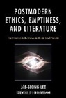 Lee, Jae-seong Lee - Postmodern Ethics, Emptiness, and Literature