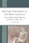 Tim Hadley, Hadley Tim - Military Diplomacy in the Dual Alliance